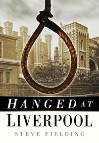 Produktbild: Fielding, S: Hanged at Liverpool