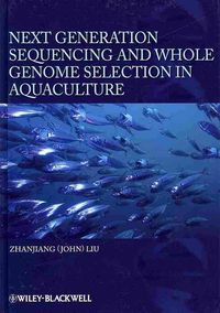 Produktbild: Next Generation Sequencing and Whole Genome Selection in Aquaculture