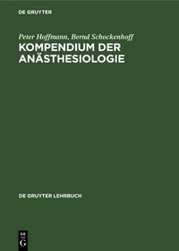 Bild vom Artikel Kompendium der Anästhesiologie vom Autor Peter Hoffmann