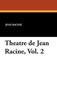 Produktbild: Theatre de Jean Racine, Vol. 2