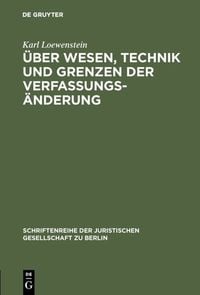 Produktbild: &Uuml;ber Wesen, Technik und Grenzen der Verfassungs&auml;nderung