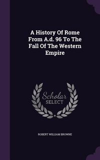Produktbild: A History Of Rome From A.d. 96 To The Fall Of The Western Empire
