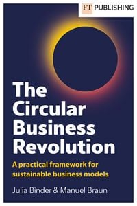Produktbild: The Circular Business Revolution: A practical framework for sustainable business models