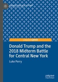 Bild vom Artikel Donald Trump and the 2018 Midterm Battle for Central New York vom Autor Luke Perry