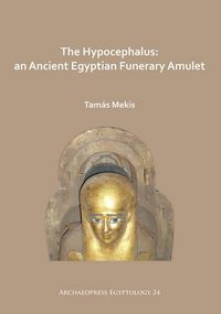 Produktbild: Hypocephalus: An Ancient Egyptian Funerary Amulet