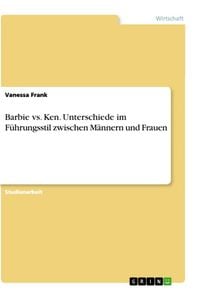Produktbild: Barbie vs. Ken. Unterschiede im F&uuml;hrungsstil zwischen M&auml;nnern und Frauen