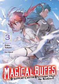 Produktbild: Magical Buffs: The Support Caster is Stronger Than He Realized! (Light Novel) Vol. 3
