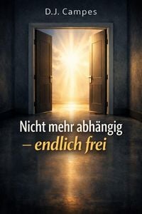 Produktbild: Nicht mehr abh&auml;ngig - endlich frei