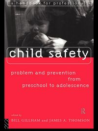 Produktbild: Child Safety: Problem and Prevention from Pre-School to Adolescence