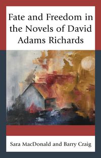 Produktbild: Fate and Freedom in the Novels of David Adams Richards