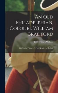 Produktbild: An Old Philadelphian, Colonel William Bradford