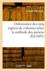 Produktbild: Ordonnance des cinq esp&egrave;ces de colonnes selon la m&eacute;thode des anciens
