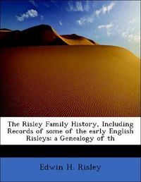 Produktbild: Risley, E: Risley Family History, Including Records of some