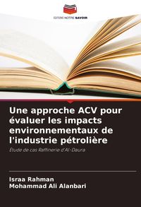 Produktbild: Une approche ACV pour &eacute;valuer les impacts environnementaux de l'industrie p&eacute;troli&egrave;re