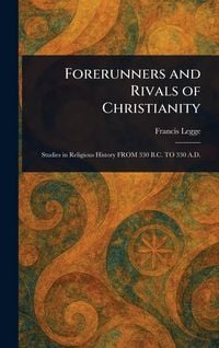 Produktbild: Forerunners and Rivals of Christianity