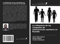 Produktbild: La influencia de las campa&ntilde;as de comunicaci&oacute;n sanitaria en Ruanda