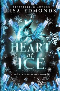 Produktbild: Heart of Ice (Alice Worth Book 2)
