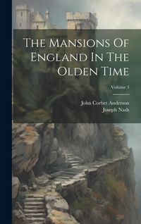 Produktbild: The Mansions Of England In The Olden Time; Volume 3