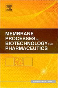 Produktbild: Membrane Processes in Biotechnology and Pharmaceutics