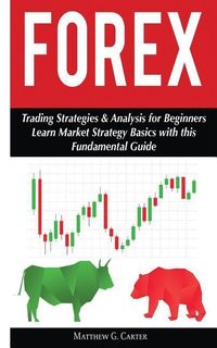 Produktbild: Forex: Trading Strategies & Analysis for Beginners; Learn Market Strategy Basics