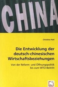 Produktbild: Pohl, C: Die Entwicklung der deutsch-chinesischen Wirtschaft