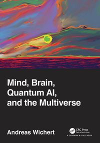 Produktbild: Mind, Brain, Quantum AI, and the Multiverse