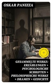 Produktbild: Gesammelte Werke: Erz&auml;hlungen + Psychologische Schriften + Philosophische Werke + Dramen + Gedichte