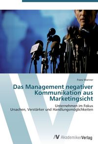 Produktbild: Das Management negativer Kommunikation aus Marketingsicht