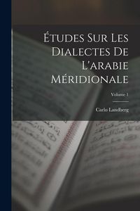 Produktbild: &Eacute;tudes Sur Les Dialectes De L'arabie M&eacute;ridionale; Volume 1
