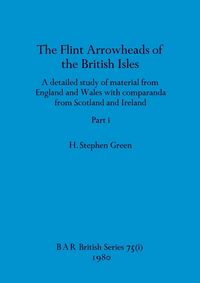Produktbild: The Flint Arrowheads of the British Isles, Part i