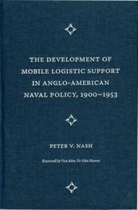 Produktbild: Nash, P: Development of Mobile Logistic Support in Anglo-Ame