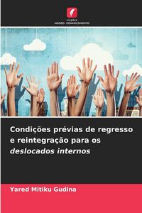 Produktbild: Condi&ccedil;&otilde;es pr&eacute;vias de regresso e reintegra&ccedil;&atilde;o para os deslocados internos