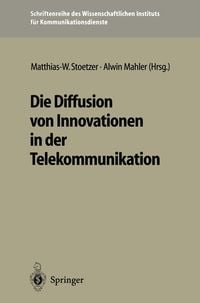 Produktbild: Die Diffusion von Innovationen in der Telekommunikation