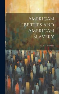 Produktbild: American Liberties and American Slavery