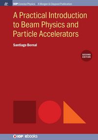 Produktbild: A Practical Introduction to Beam Physics and Particle Accelerators, 2nd Edition