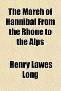 Produktbild: The March of Hannibal from the Rhone to the Alps