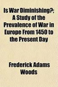 Produktbild: Is War Diminishing?; A Study of the Prevalence of War in Europe from 1450 to the Present Day