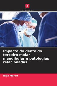 Produktbild: Impacto do dente do terceiro molar mandibular e patologias relacionadas