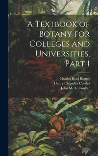 Produktbild: A Textbook of Botany for Colleges and Universities, Part 1