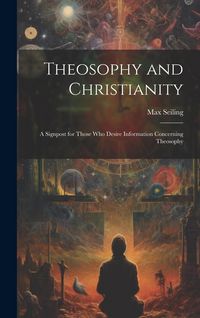 Produktbild: Theosophy and Christianity: A Signpost for Those who Desire Information Concerning Theosophy
