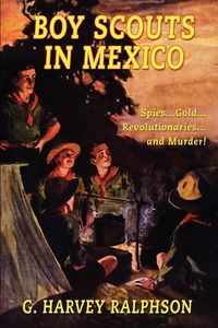 Produktbild: Boy Scouts in Mexico, or On Guard with Uncle Sam