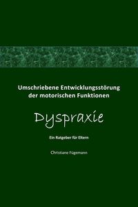 Produktbild: Umschriebene Entwicklungsst&ouml;rung der motorischen Funktionen Dyspraxie