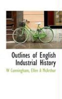 Produktbild: Outlines of English Industrial History
