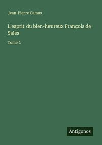 Produktbild: L'esprit du bien-heureux Fran&ccedil;ois de Sales