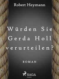 Produktbild: W&uuml;rden Sie Gerda Holl verurteilen?