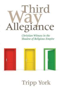 Produktbild: Third Way Allegiance: Christian Witness in the Shadow of Religious Empire
