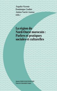 Produktbild: La r&eacute;gion du Nord-Ouest marocain : parlers et practiques sociales et culturelles