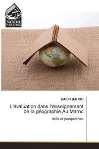 Produktbild: L'&eacute;valuation dans l'enseignement de la g&eacute;ographie Au Maroc