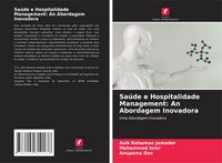 Produktbild: Sa&uacute;de e Hospitalidade Management: An Abordagem Inovadora