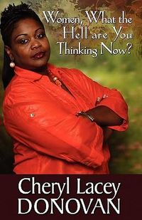 Produktbild: Women, What the Hell Are You Thinking Now? (Peace in the Storm Publishing Presents)
